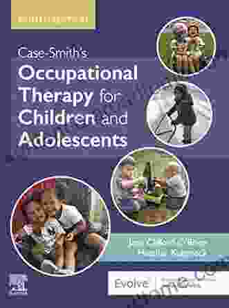 Case Smith S Occupational Therapy For Children And Adolescents E