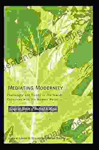 Mediating Modernity: Challenges and Trends in the Jewish Encounter with the Modern World