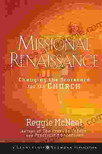 Missional Renaissance: Changing The Scorecard For The Church (Jossey Bass Leadership Network 28)