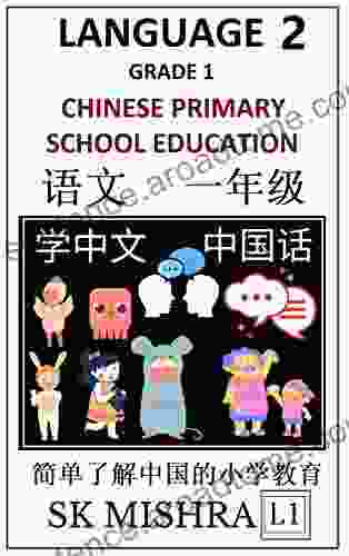 Chinese Language 2: Chinese Primary School Education Grade 1 Easy Lessons Questions Answers Learn Mandarin Fast Improve Vocabulary Self Teaching Guide (Simplified Characters Pinyin Level 1)