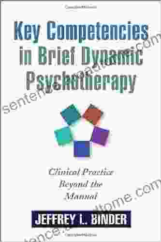 Key Competencies In Brief Dynamic Psychotherapy: Clinical Practice Beyond The Manual