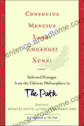 Confucius Mencius Laozi Zhuangzi Xunzi: Selected Passages From The Chinese Philosophers In The Path