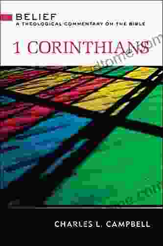 1 Corinthians: Belief: A Theological Commentary On The Bible