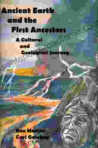 Ancient Earth And The First Ancestors: A Cultural And Geological Journey