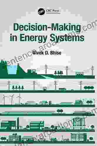 Decision Making In Energy Systems Vivek D Bhise