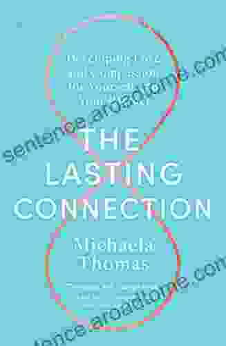 The Lasting Connection: Developing Love And Compassion For Yourself And Your Partner