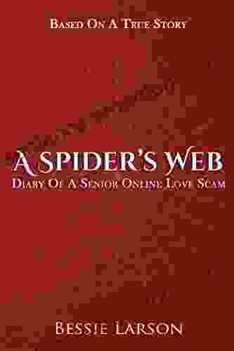 A Spider S Web: Diary Of A Senior Online Love Scam