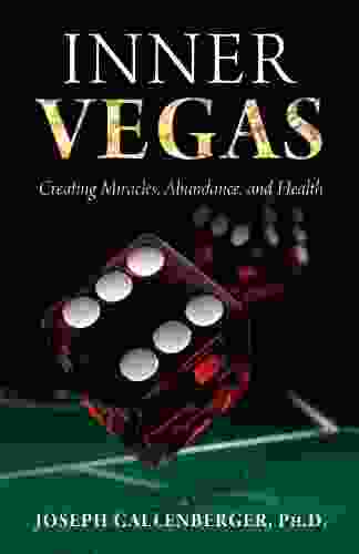 INNER VEGAS: Creating Miracles Abundance And Health