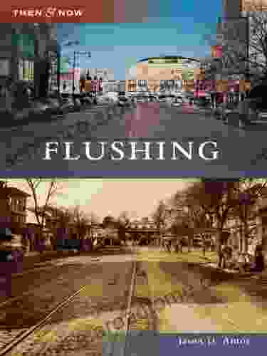 Flushing (Then and Now) Jason D Antos