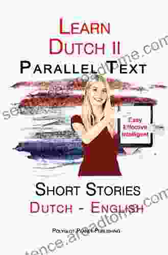 Learn Dutch II: Parallel Text Short Stories (Dutch English) (German Edition)