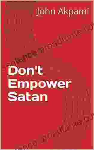 Don T Empower Satan Jonathan B Jarvis
