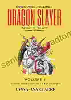 DRAGON SLAYER WARRIOR FOR THE LORD: Volume I Surviving Spiritual Warfare in a New Age Society