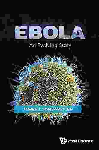 Ebola: An Evolving Story James Lyons Weiler