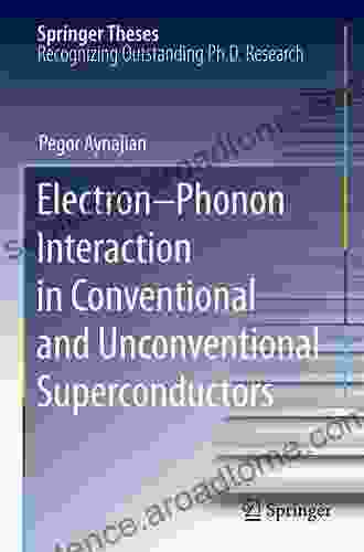 Electron Phonon Interaction in Conventional and Unconventional Superconductors (Springer Theses)