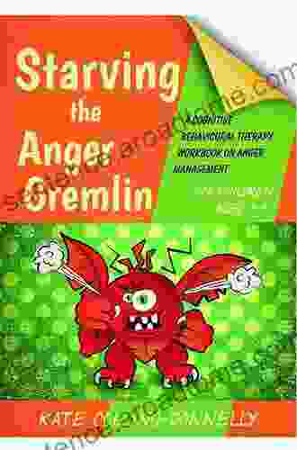 Starving the Anger Gremlin: A Cognitive Behavioural Therapy Workbook on Anger Management for Young People (Gremlin and Thief CBT Workbooks 2)