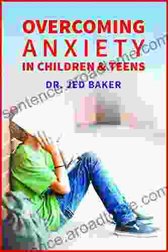 Overcoming Anxiety In Children Teens