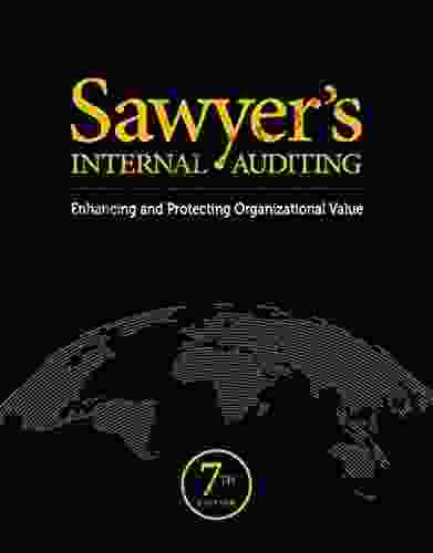 Sawyer S Internal Auditing: Enhancing And Protecting Organizational Value