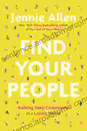 Find Your People: Building Deep Community in a Lonely World