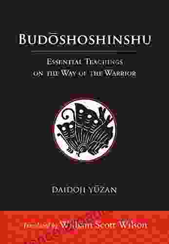 Budoshoshinshu: Essential Teachings On The Way Of The Warrior