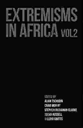 Extremisms In Africa Volume 2 James W Moore