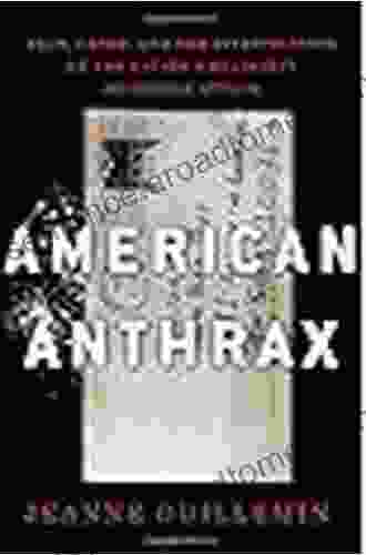 American Anthrax: Fear Crime and the Investigation of the Nation s Deadliest Bioterror Attack