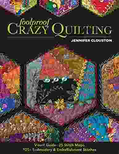 Foolproof Crazy Quilting Jennifer Clouston