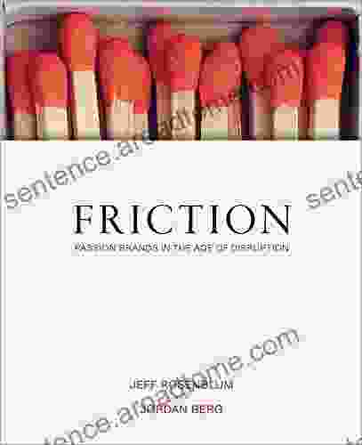 Friction: Passion Brands in the Age of Distruption