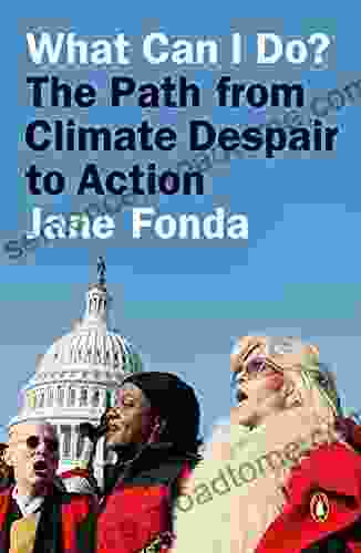What Can I Do?: The Path From Climate Despair To Action