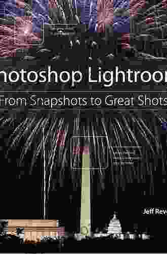 Photoshop Lightroom: From Snapshots To Great Shots (Covers Lightroom 4)