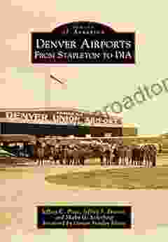 Denver Airports: From Stapleton To DIA (Images Of Aviation)