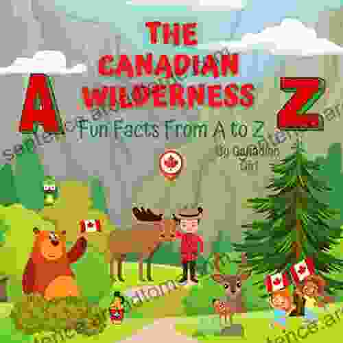 The Canadian Wilderness : Fun Facts From A To Z (Canadian Fun Facts For Kids)