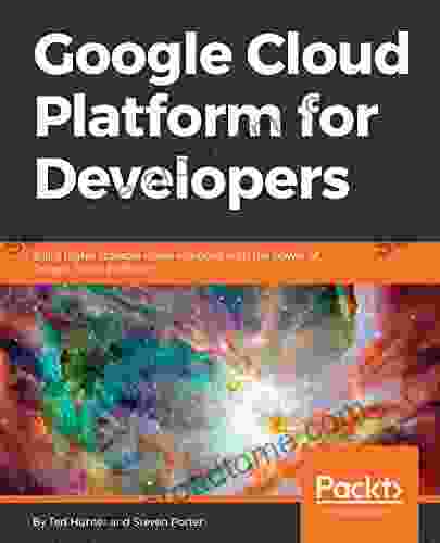 Google Cloud Platform For Developers: Build Highly Scalable Cloud Solutions With The Power Of Google Cloud Platform