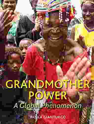 Grandmother Power: A Global Phenomenon