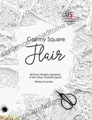 Granny Square Flair US Terms Edition: 50 Fresh Modern Variations of the Classic Crochet Square