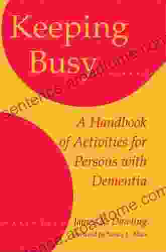 Keeping Busy: A Handbook of Activities for Persons with Dementia