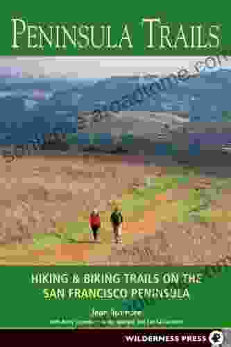 Peninsula Trails: Hiking And Biking Trails On The San Francisco Peninsula