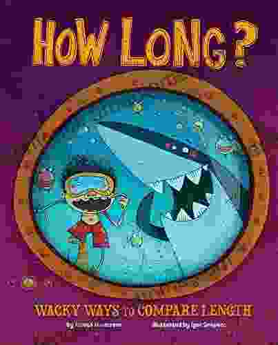 How Long? (Wacky Comparisons) Jessica Gunderson