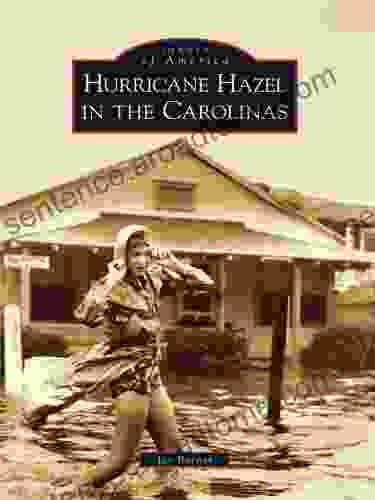 Hurricane Hazel In The Carolinas (Images Of America)