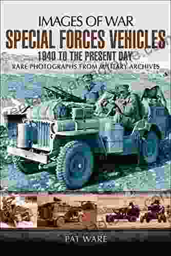 Special Forces Vehicles: 1940 To The Present Day (Images Of War)