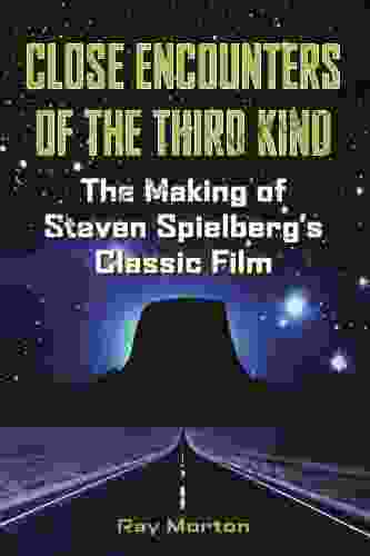 Close Encounters of the Third Kind: The Making of Steven Spielberg s Classic Film (Applause Books)