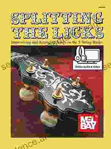 Splitting The Licks: Improvising And Arranging Songs On The 5 String Banjo