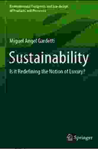 Sustainability: Is it Redefining the Notion of Luxury? (Environmental Footprints and Eco design of Products and Processes)