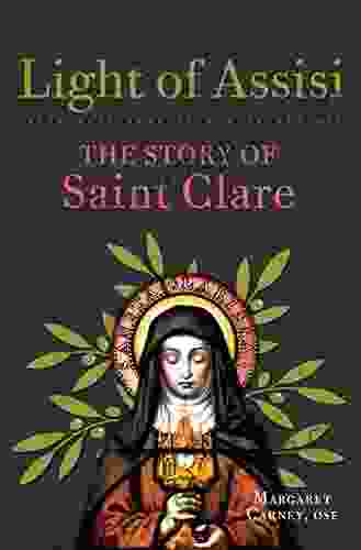 Light Of Assisi: The Story Of Saint Clare