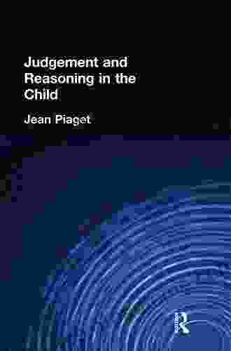 Judgement And Reasoning In The Child (International Library If Psychology 23)