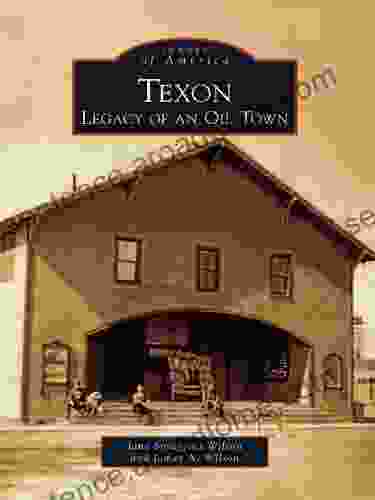 Texon: Legacy of an Oil Town (Images of America)