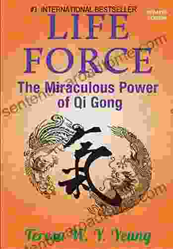 Life Force: The Miraculous Power of Qi Gong