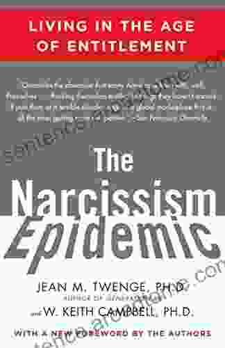 The Narcissism Epidemic: Living In The Age Of Entitlement