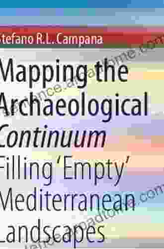 Mapping The Archaeological Continuum: Filling Empty Mediterranean Landscapes (SpringerBriefs In Archaeology)