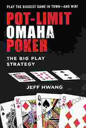Pot Limit Omaha Poker:: The Big Play Strategy