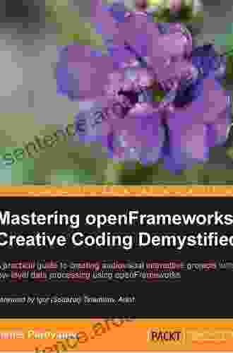 Mastering openFrameworks: Creative Coding Demystified